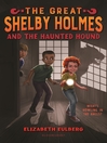 Cover image for The Great Shelby Holmes and the Haunted Hound